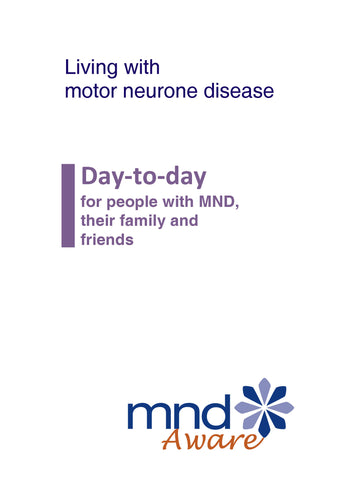 Living with motor neurone disease: day-to-day for people with MND, their family and friends