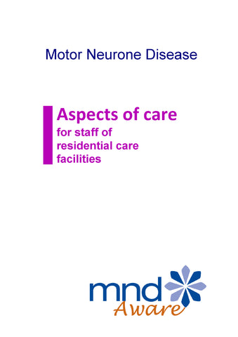 Motor Neurone Disease Aspects of Care: for staff of residential care facilities
